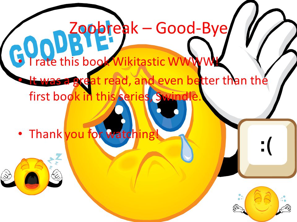 Zoobreak – Good-Bye I rate this book Wikitastic WWWW!