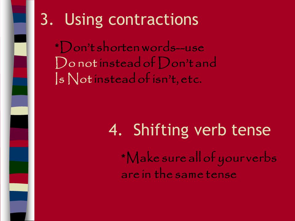 3. Using contractions 4. Shifting verb tense