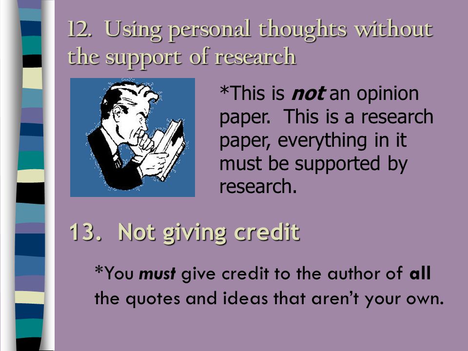 12. Using personal thoughts without the support of research