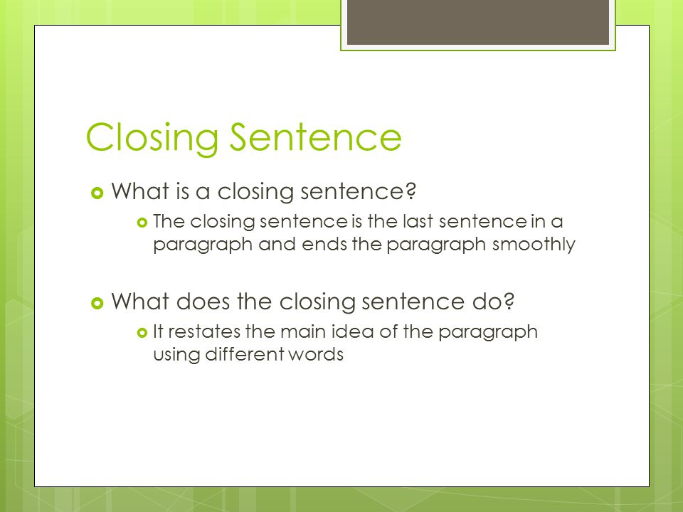 Closing Sentence What is a closing sentence