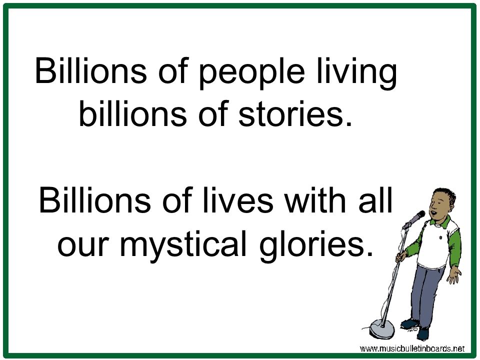 Billions of people living billions of stories