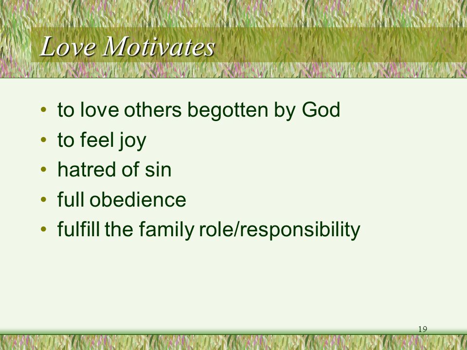 Love Motivates to love others begotten by God to feel joy
