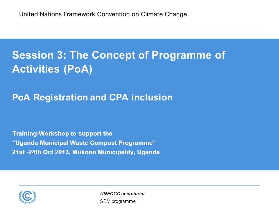 Presentation title Session 3: The Concept of Programme of Activities (PoA) PoA Registration and CPA inclusion.
