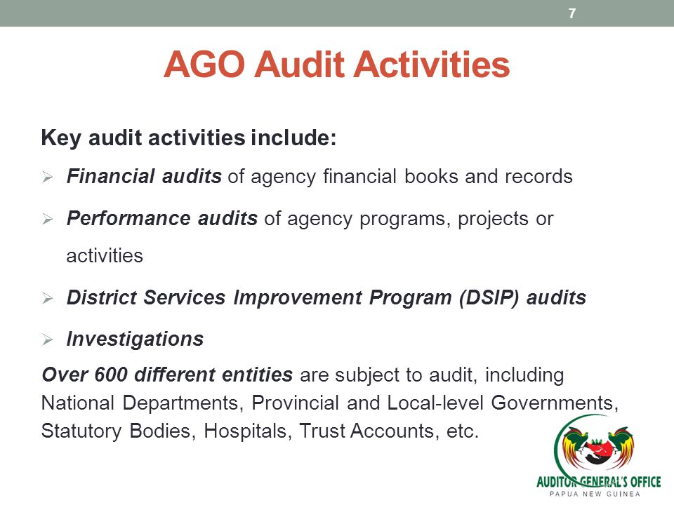 AGO Audit Activities Key audit activities include: