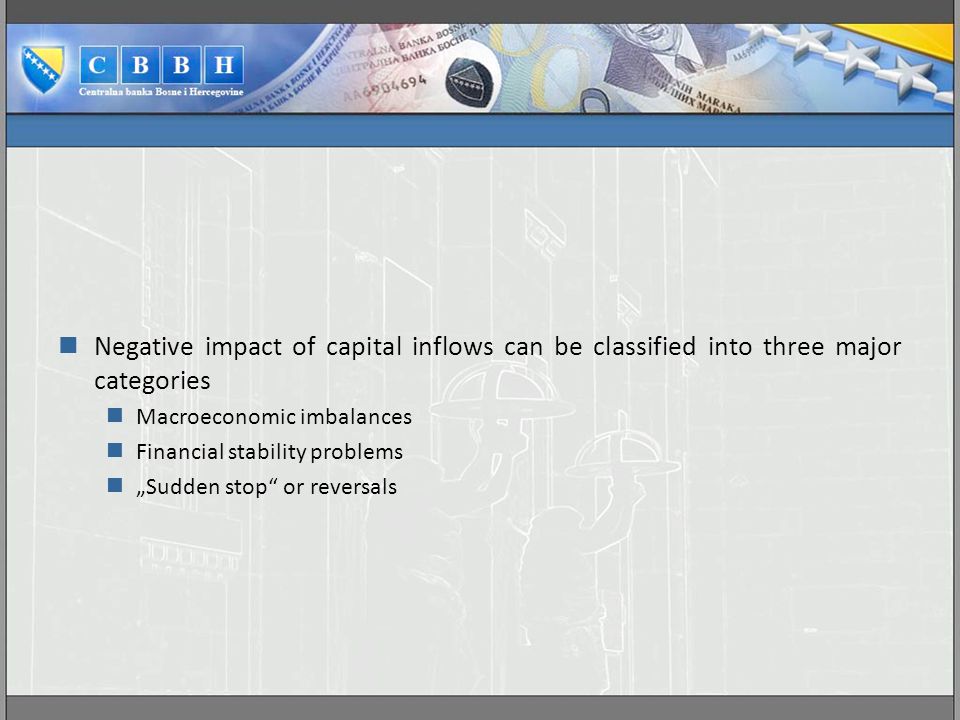 Negative impact of capital inflows can be classified into three major categories