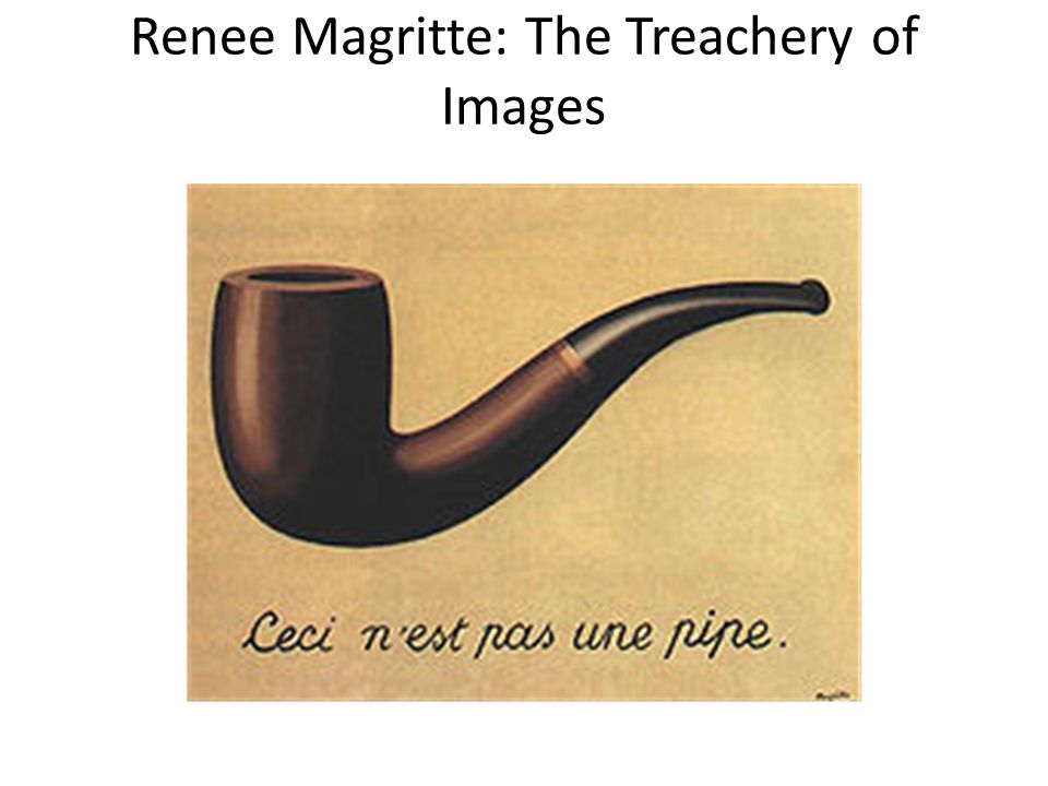 Renee Magritte: The Treachery of Images