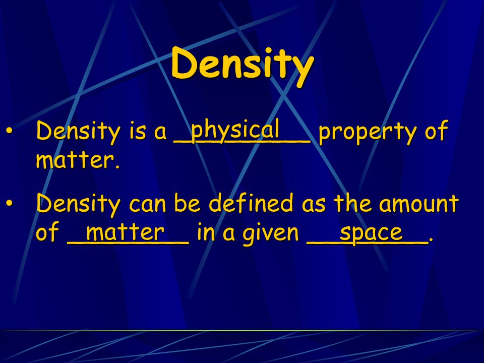 Density Density is a _________ property of matter.