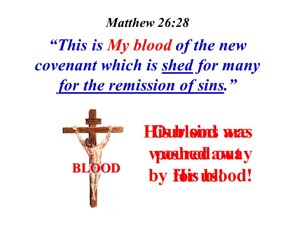 His blood was poured out for us!