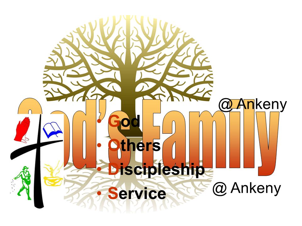 @ Ankeny God’s Family God Others Discipleship Ankeny 2