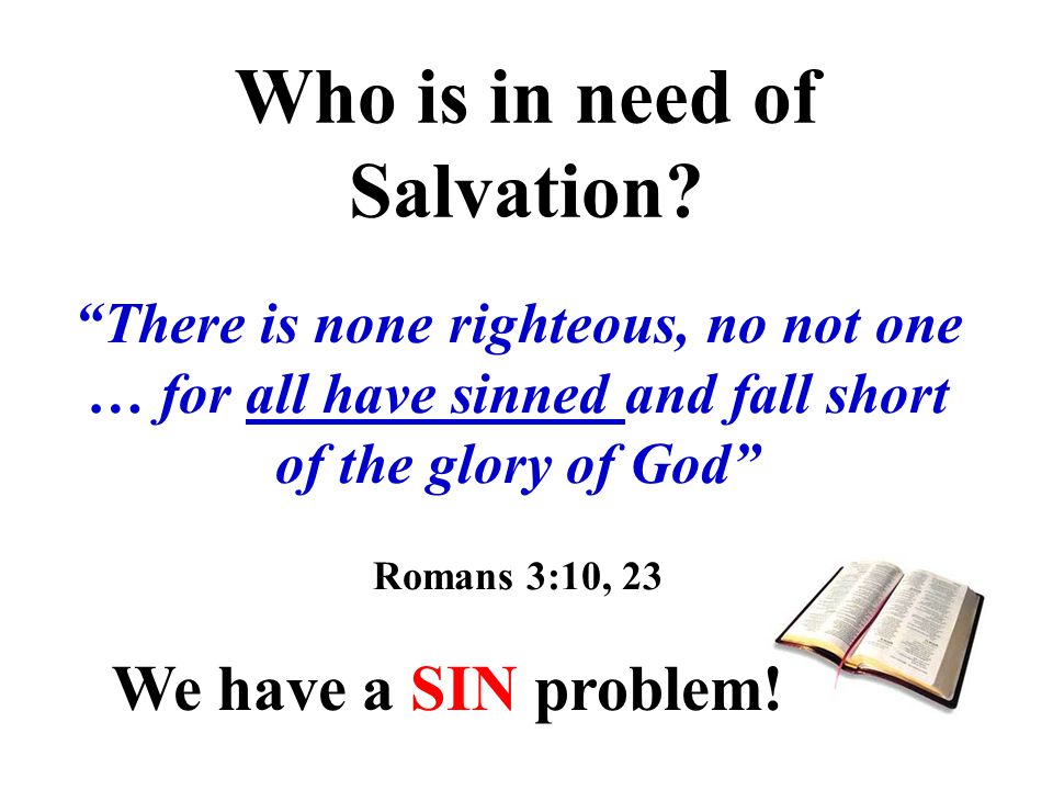 Who is in need of Salvation