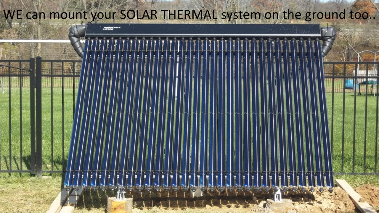 WE can mount your SOLAR THERMAL system on the ground too..