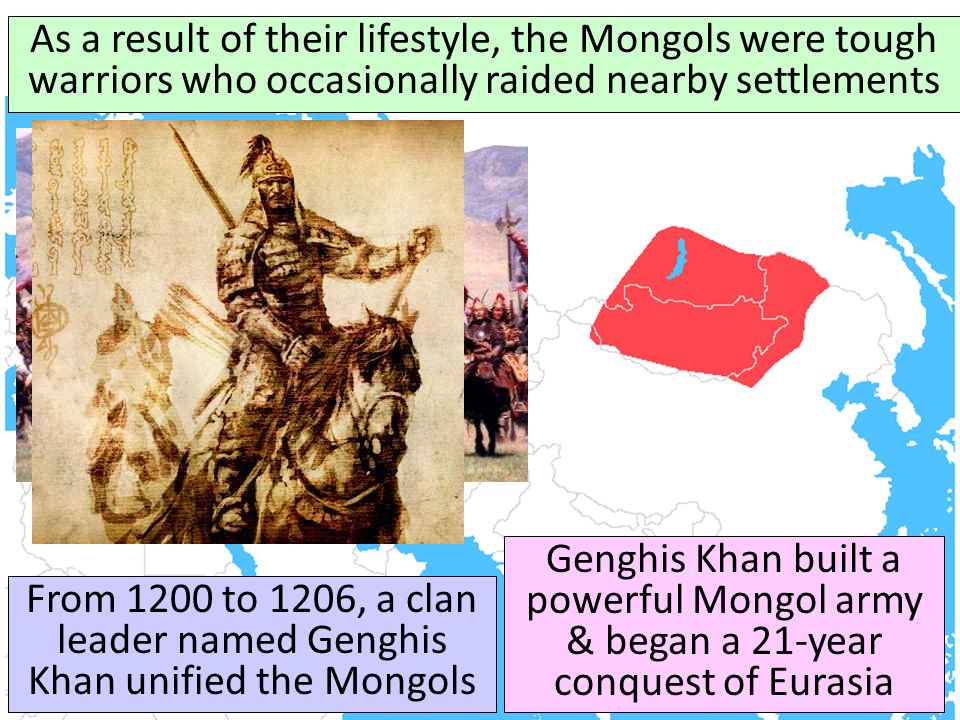 Who were the Mongols As a result of their lifestyle, the Mongols were tough warriors who occasionally raided nearby settlements.