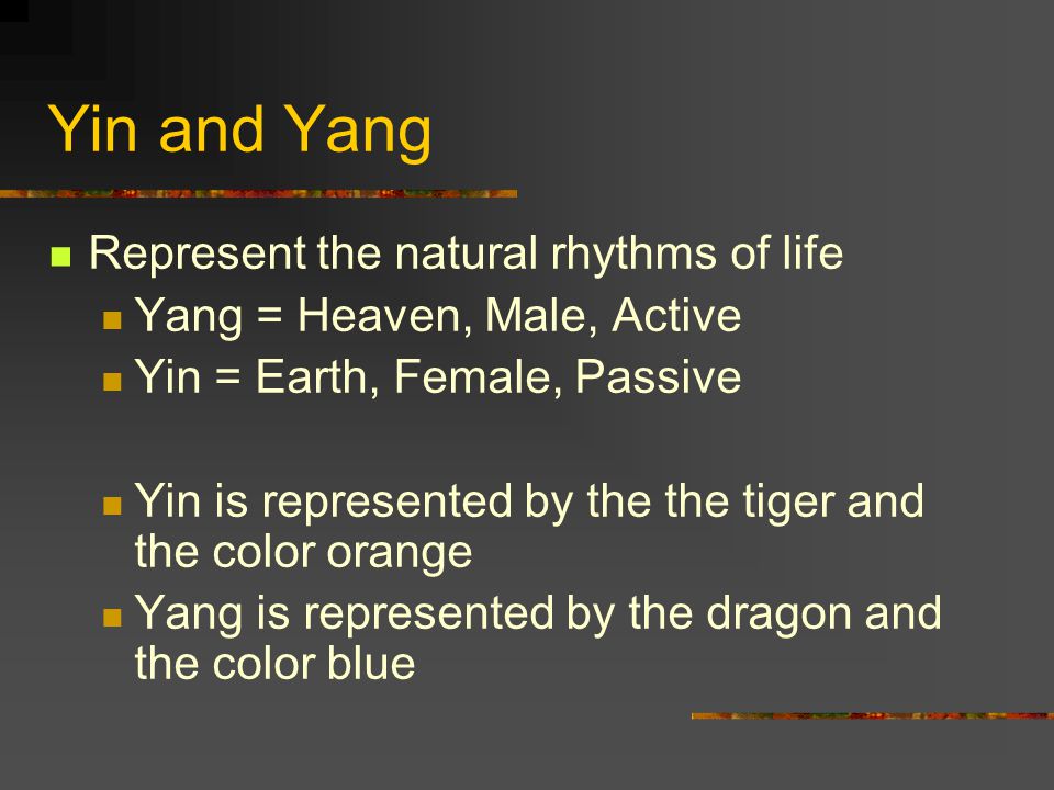 Yin and Yang Represent the natural rhythms of life