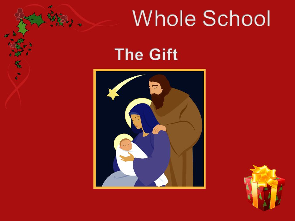 Whole School The Gift