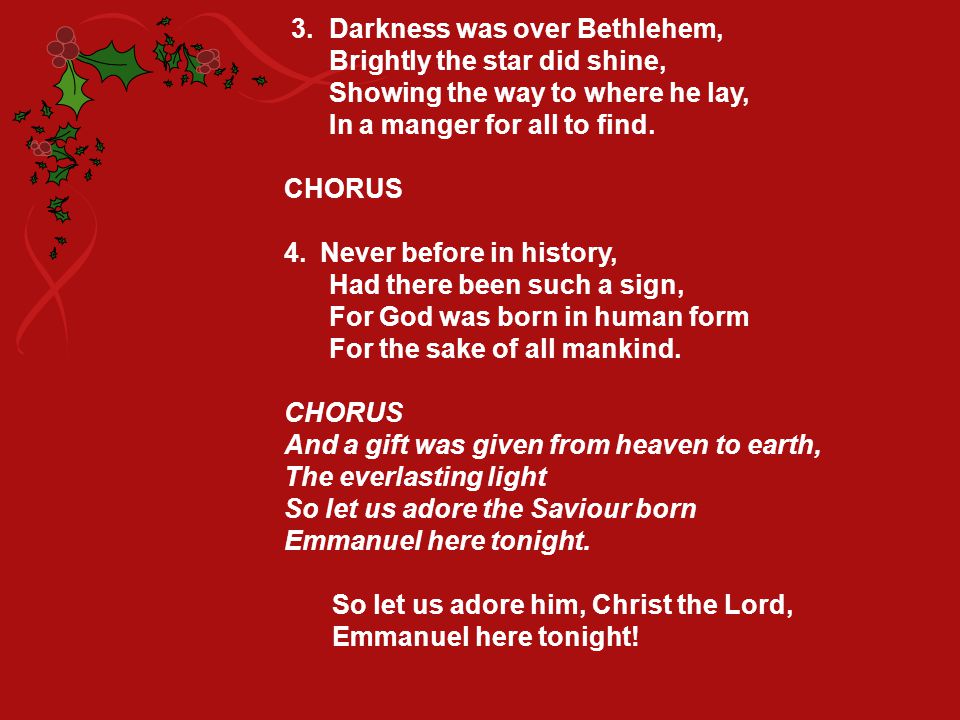 3. Darkness was over Bethlehem,