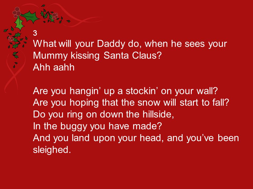 What will your Daddy do, when he sees your Mummy kissing Santa Claus