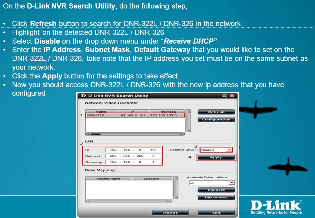 On the D-Link NVR Search Utility, do the following step,