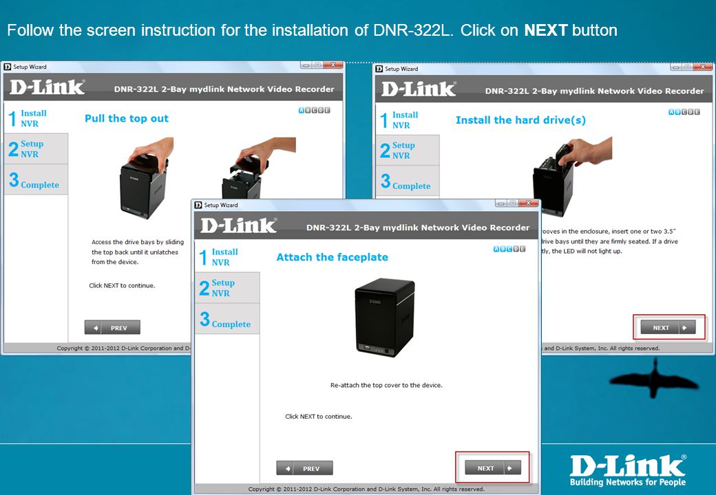 Follow the screen instruction for the installation of DNR-322L