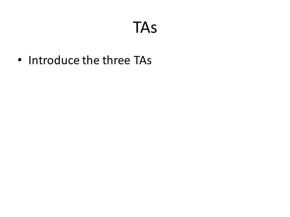 TAs Introduce the three TAs