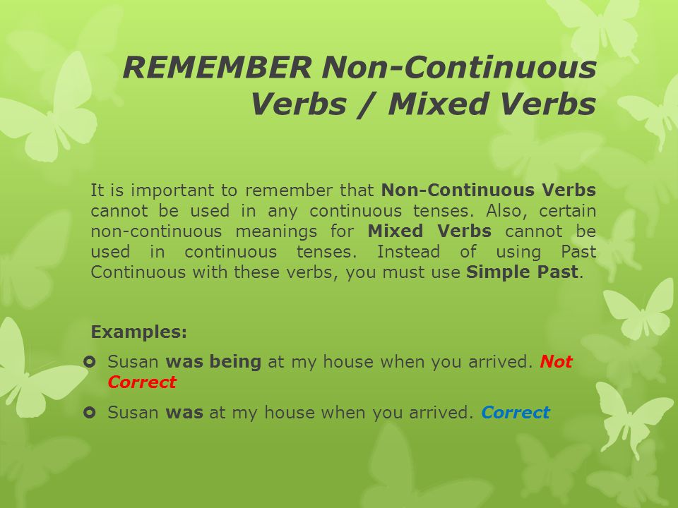 REMEMBER Non-Continuous Verbs / Mixed Verbs