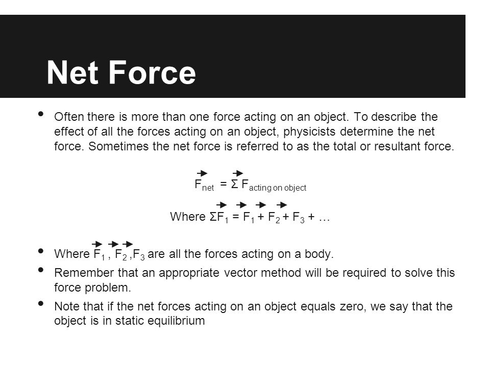 Fnet = Σ Facting on object