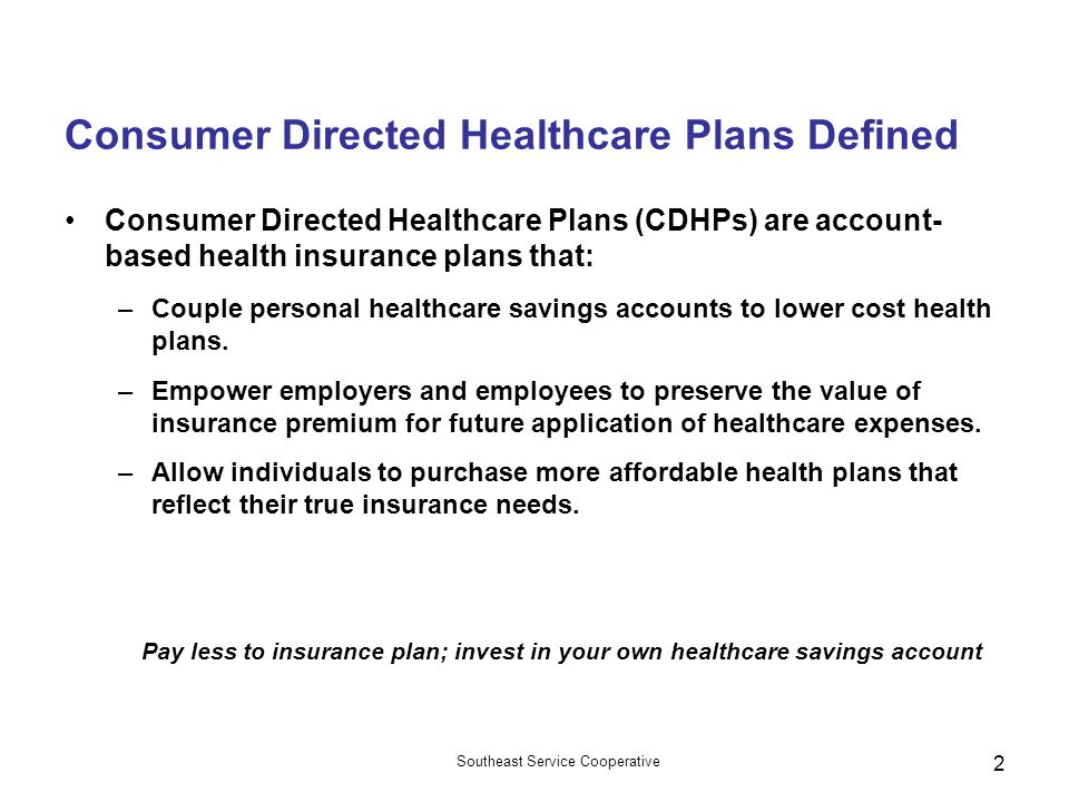 Consumer Directed Healthcare Plans Defined