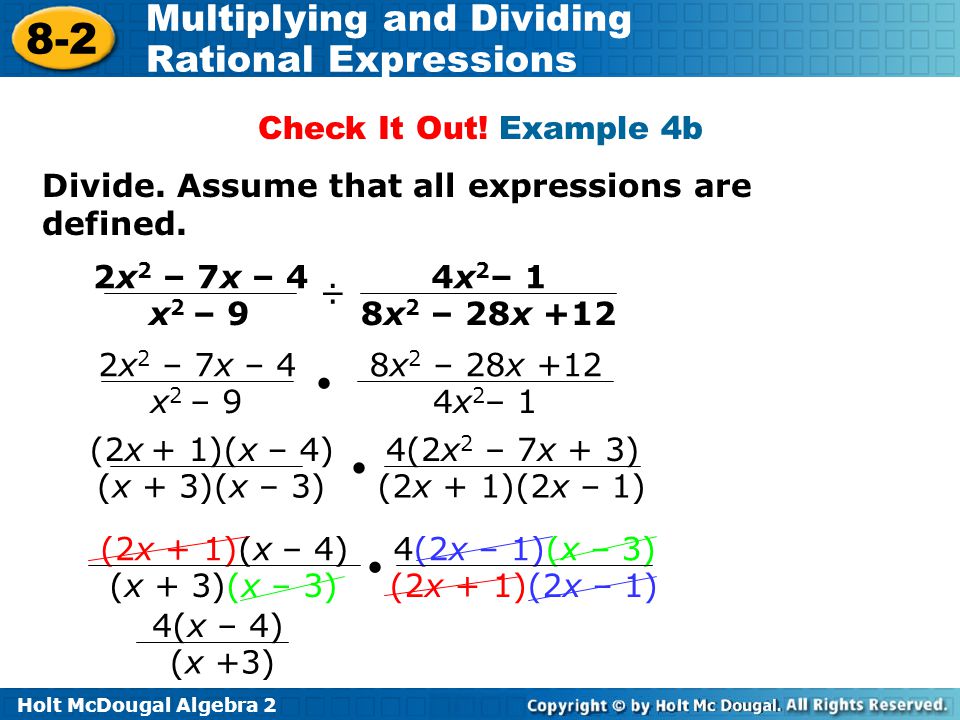 Check It Out! Example 4b Divide. Assume that all expressions are defined. 2x2 – 7x – 4. x2 – 9. ÷