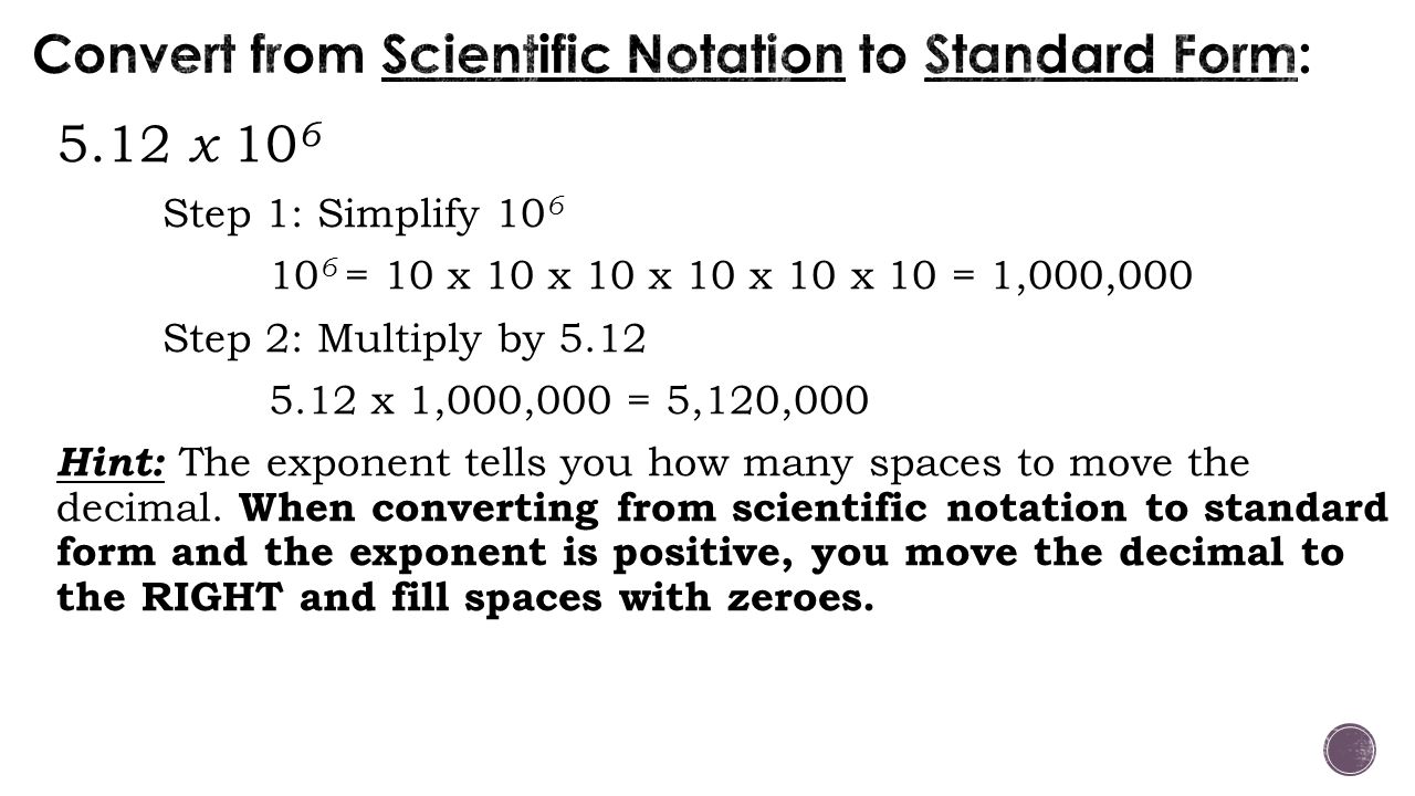 Convert from Scientific Notation to Standard Form: