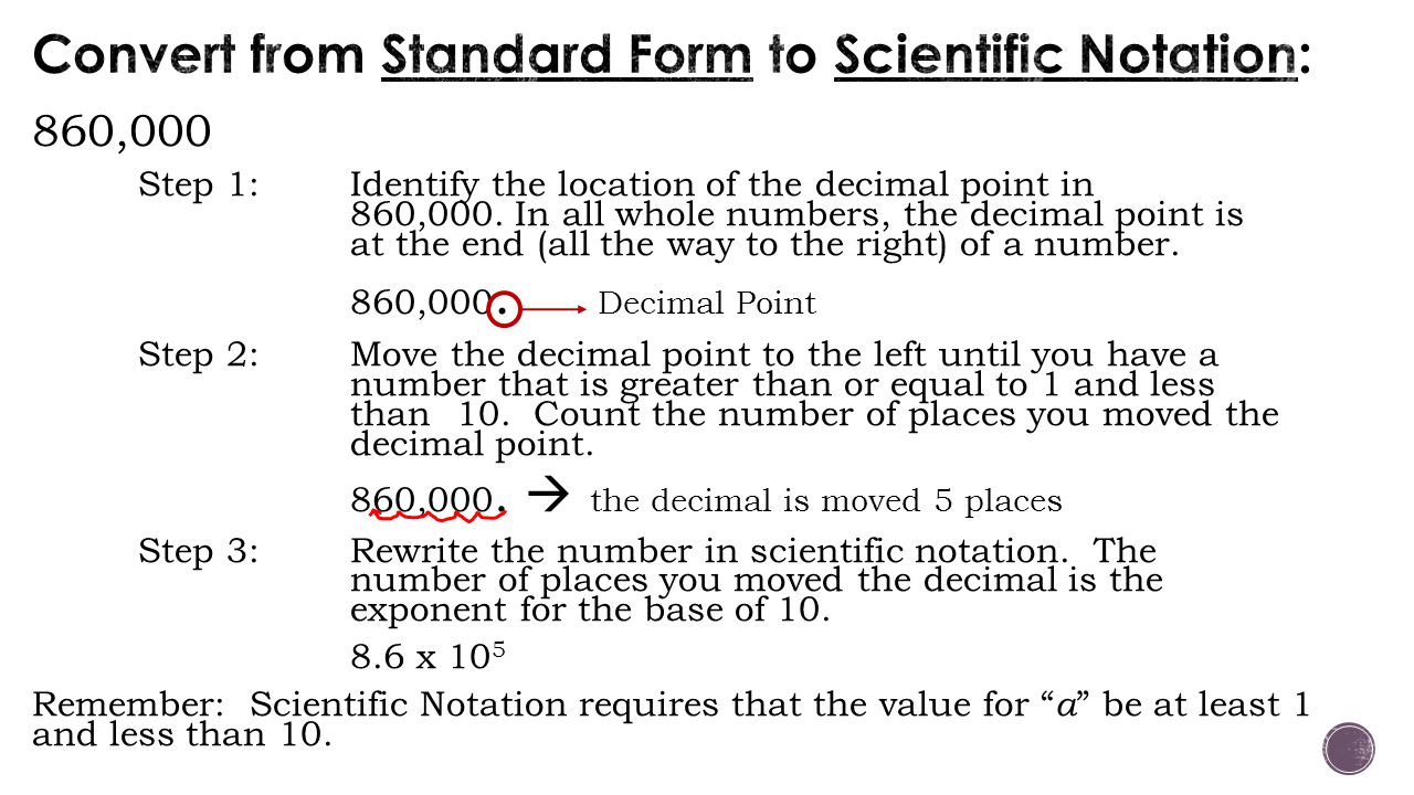 Convert from Standard Form to Scientific Notation: