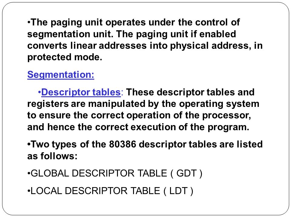 •The paging unit operates under the control of segmentation unit