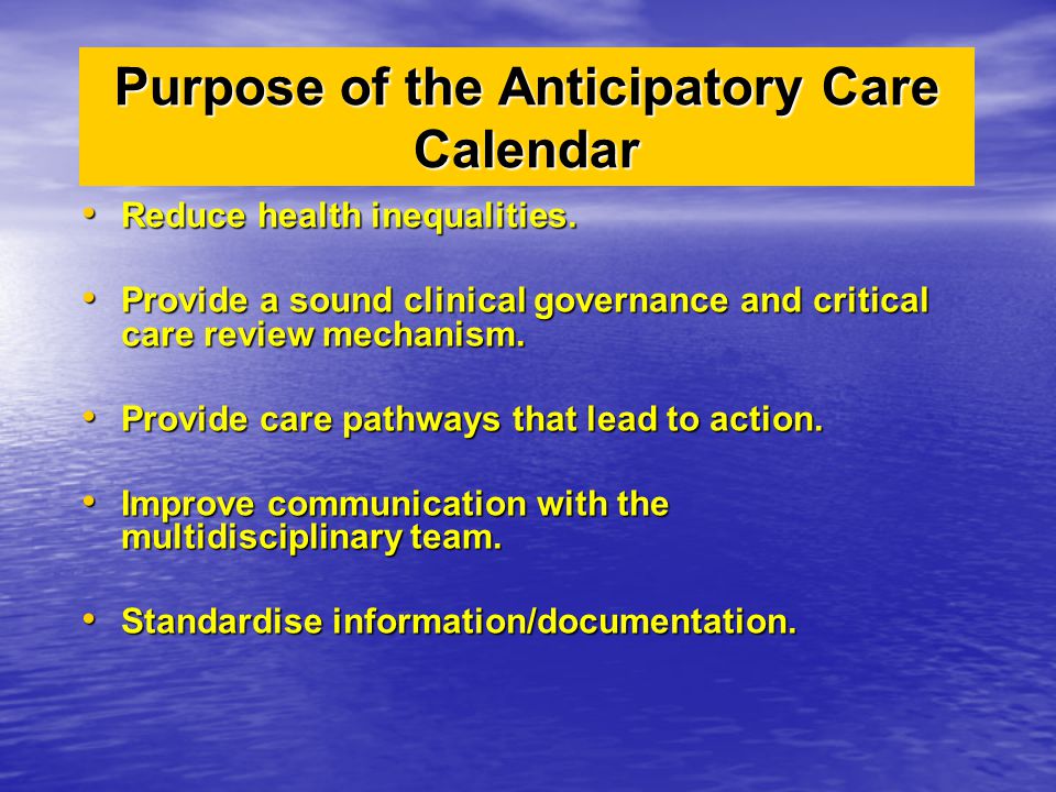 Purpose of the Anticipatory Care Calendar