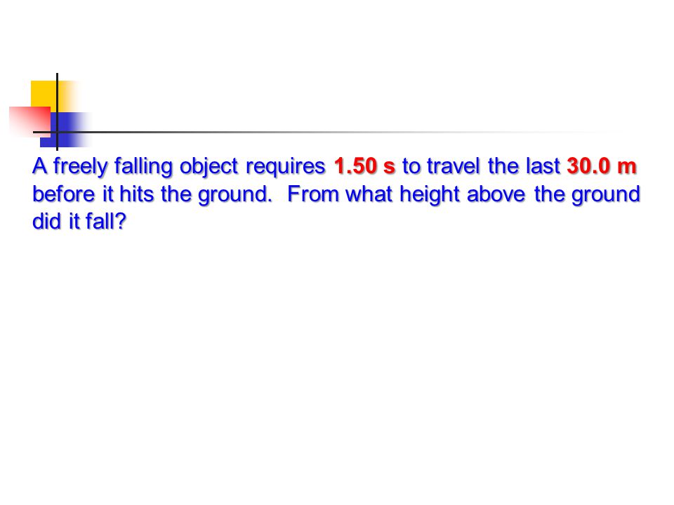 A freely falling object requires s to travel the last 30