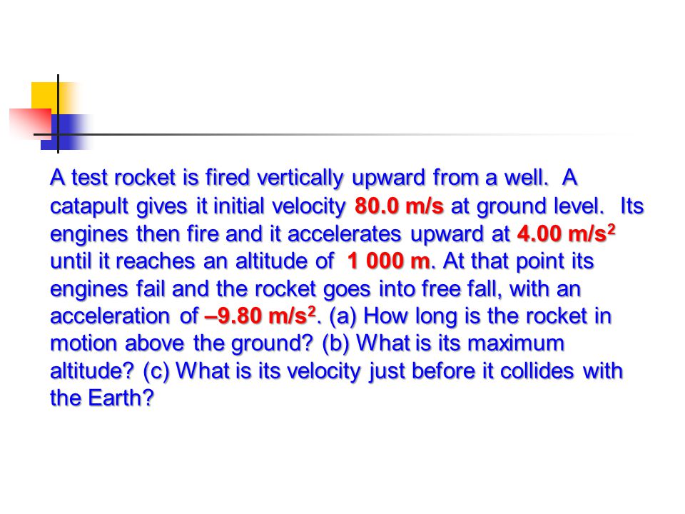 A test rocket is fired vertically upward from a well