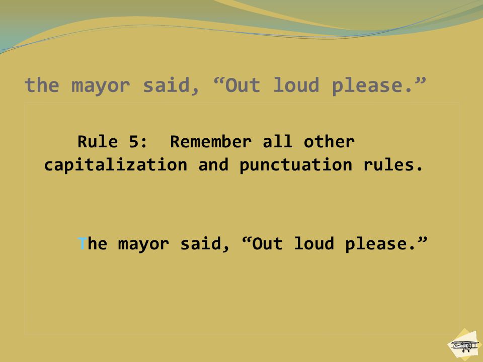 the mayor said, Out loud please.