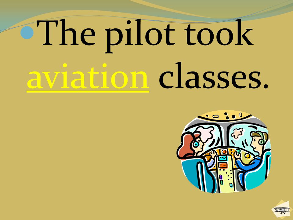 The pilot took aviation classes.