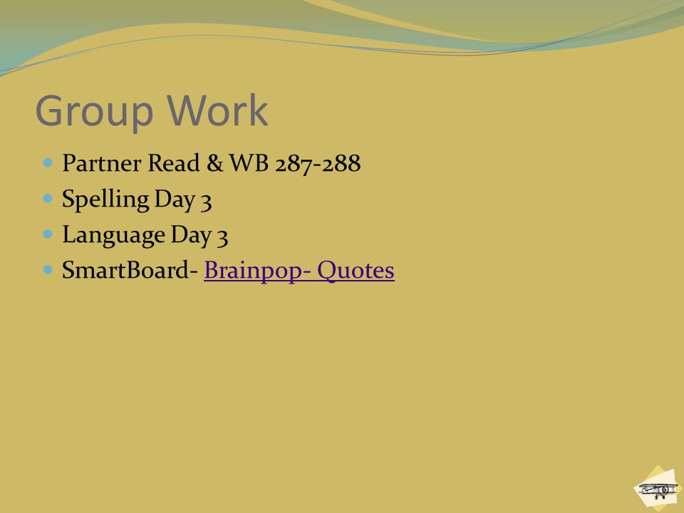 Group Work Partner Read & WB Spelling Day 3 Language Day 3