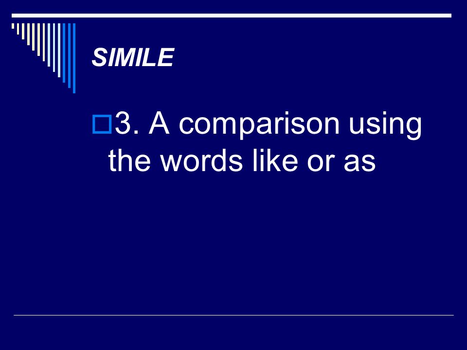 3. A comparison using the words like or as