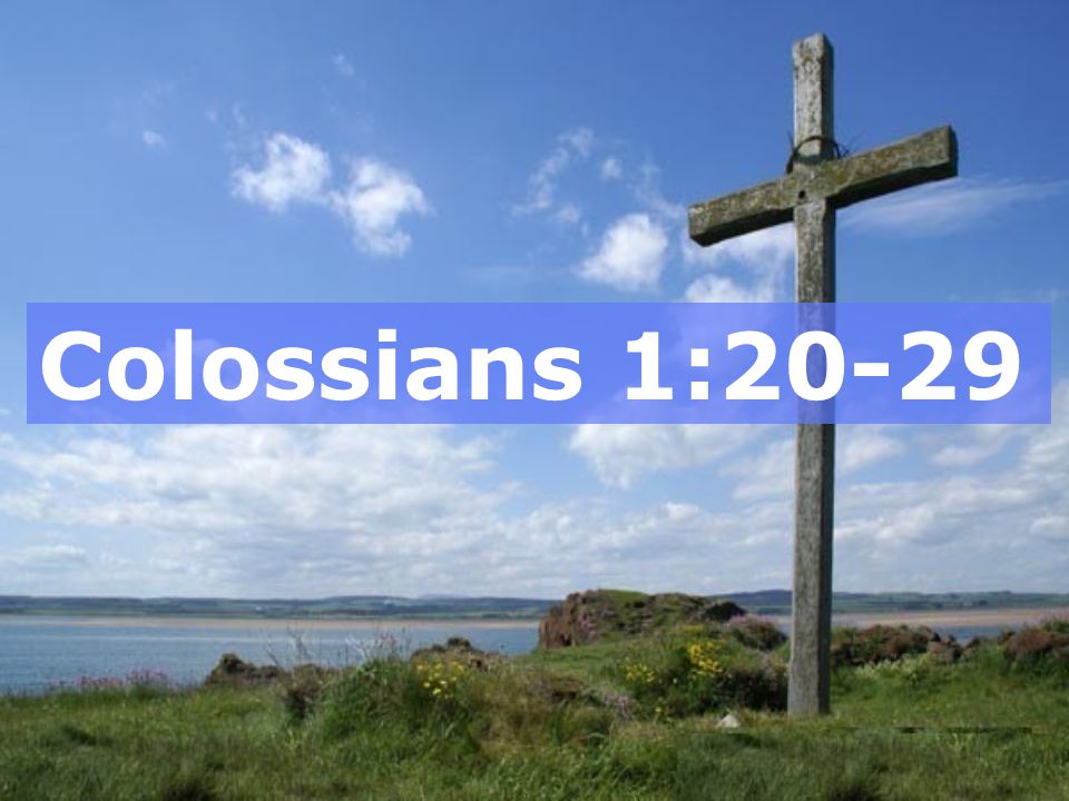 Colossians 1:20-29