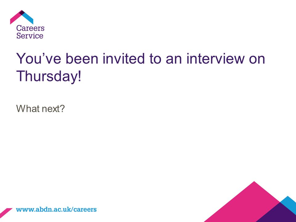 You’ve been invited to an interview on Thursday! What next