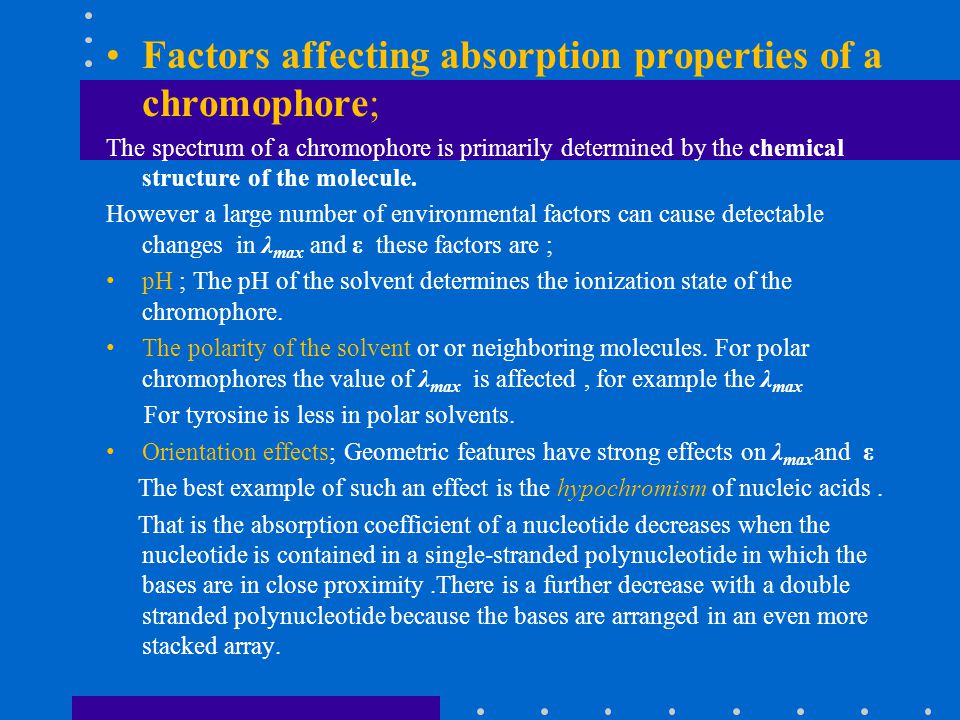 Factors affecting absorption properties of a chromophore;