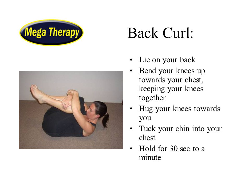 Back Curl: Lie on your back