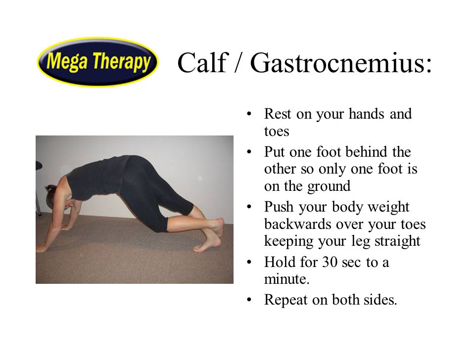 Calf / Gastrocnemius: Rest on your hands and toes