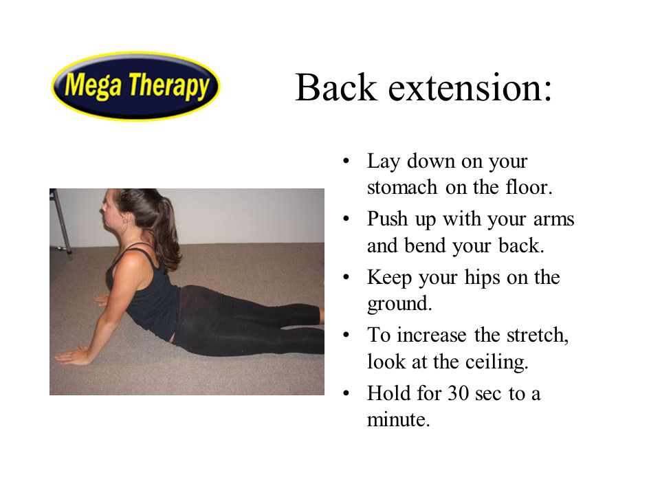 Back extension: Lay down on your stomach on the floor.