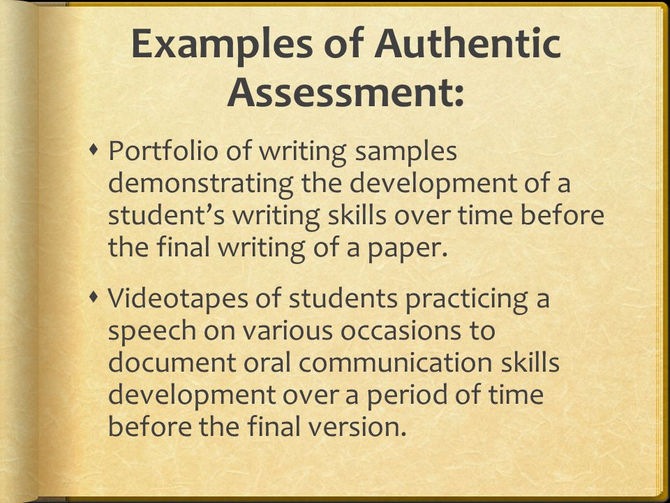 Examples of Authentic Assessment: