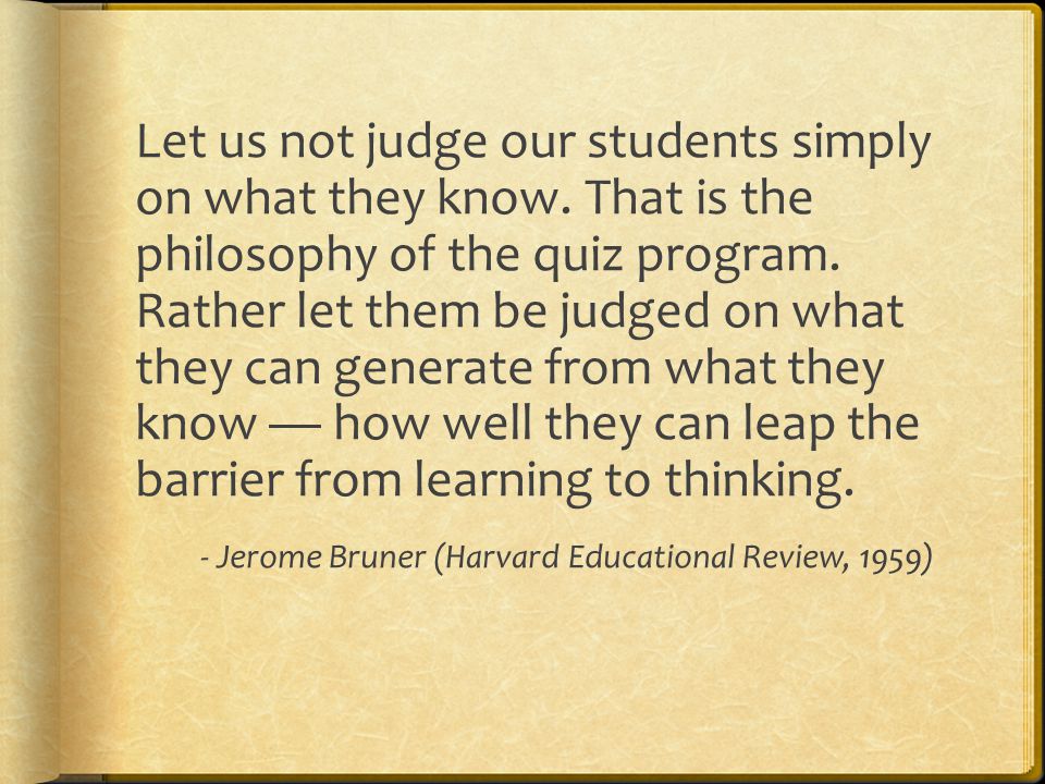 Let us not judge our students simply on what they know