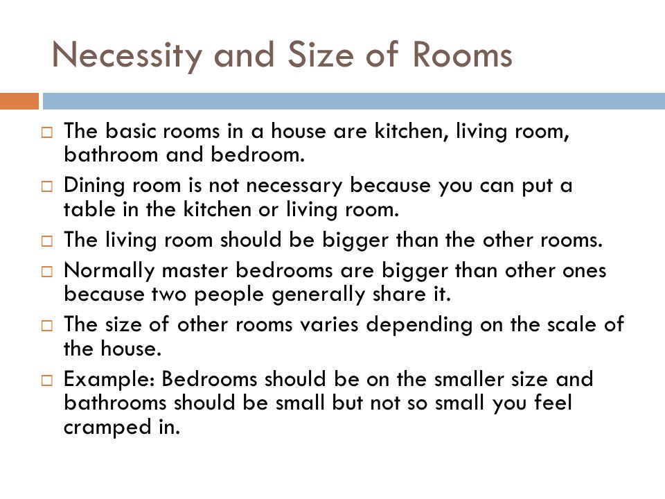 Necessity and Size of Rooms