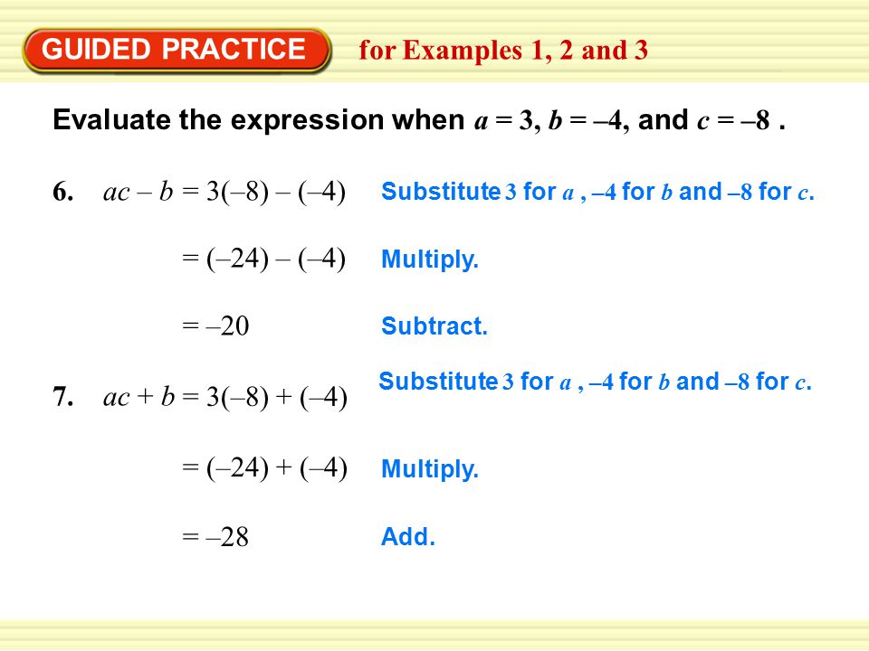 Evaluate the expression when a = 3, b = –4, and c = –8 .