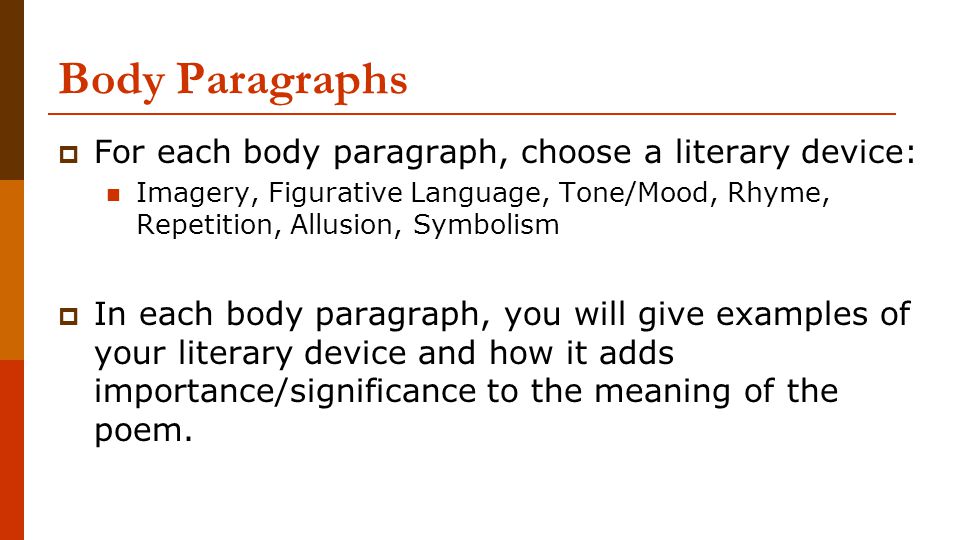 Body Paragraphs For each body paragraph, choose a literary device: