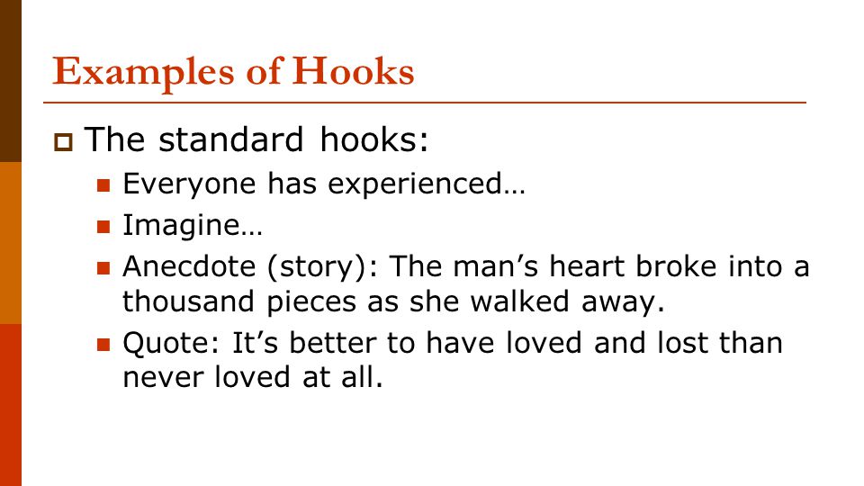 Examples of Hooks The standard hooks: Everyone has experienced…