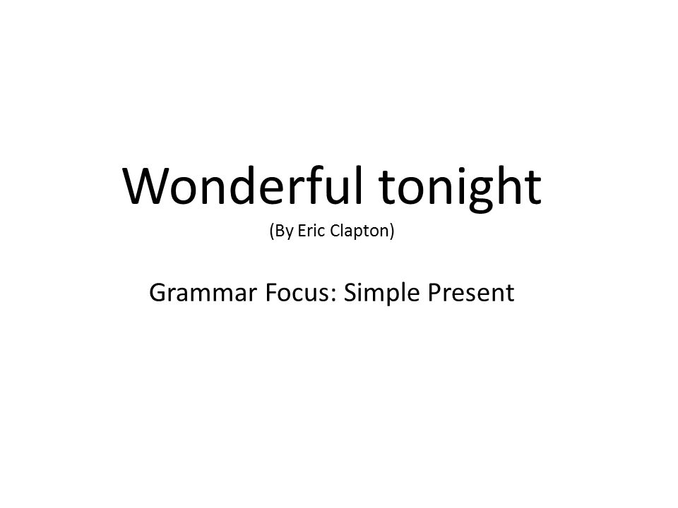 Grammar Focus: Simple Present